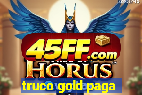 truco gold paga